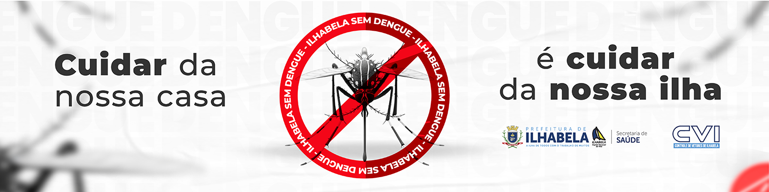 04 - 17/11 /  01 a 10/12 - Campanha Dengue Ilhabela